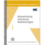 Retirement Planning for the Oral and Maxillofacial Surgeon