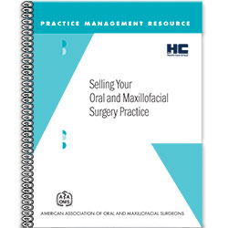 Selling Your Oral and Maxillofacial Surgery Practice