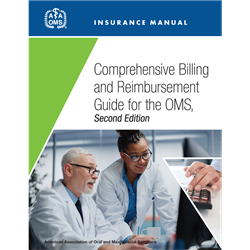 Insurance Manual: A Comprehensive Billing and Reimbursement Guide for the OMS, 2nd Edition