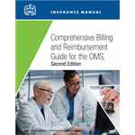 Insurance Manual: A Comprehensive Billing and Reimbursement Guide for the OMS, 2nd Edition